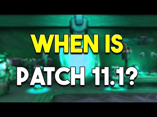 When is Patch 11.1 Coming Out? [TWW]