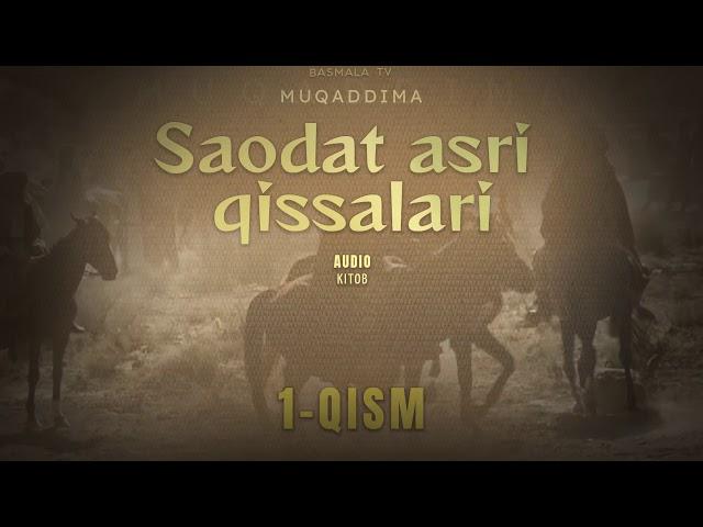 Saodat asri qissalari Muqaddima Саодат асри 1-қисм