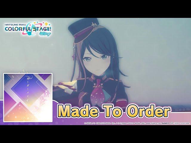 HATSUNE MIKU: COLORFUL STAGE! - Made To Order 3DMV performed by Leo/need