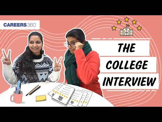 The College Interview| Careers360