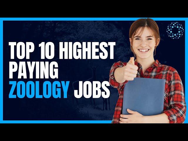 Top 10  Highest Paying Zoology jobs