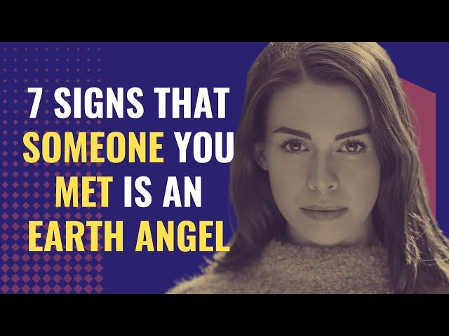 7 Signs That Someone You Met Is An Earth Angel | Awakening | Spirituality