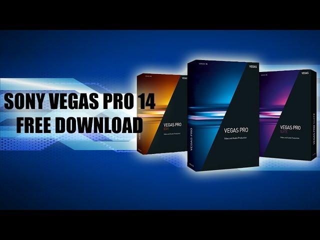 Sony Vegas Pro 14 For Free Dowload crack 2018