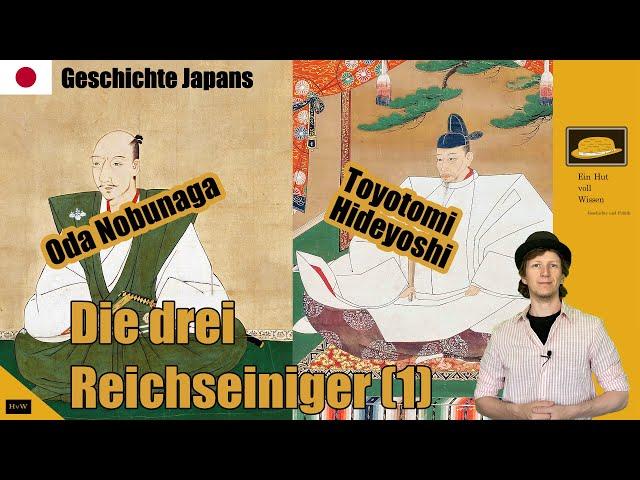 Die drei Reichseiniger (1) - Oda Nobunaga und Toyotomi Hideyoshi