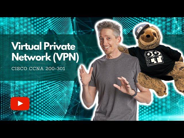 Virtual Private Network (VPN) | Cisco CCNA 200-301