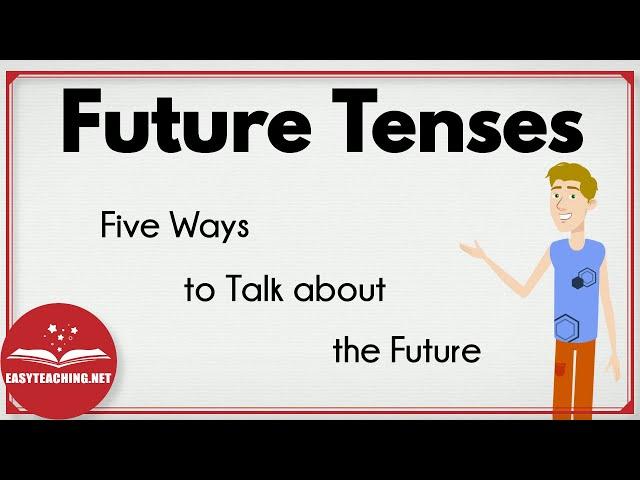 Future Tenses: Five Ways to Talk about the Future | EasyTeaching