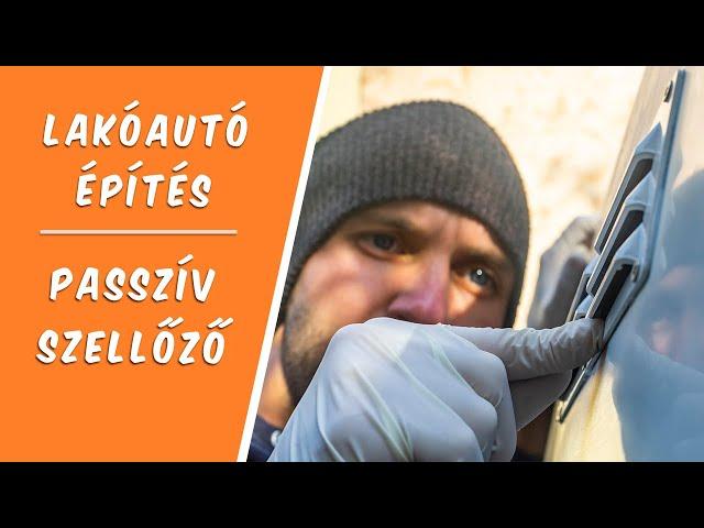 Lakóautó építés 2. rész - Autólélegeztetés (Szellőzés)