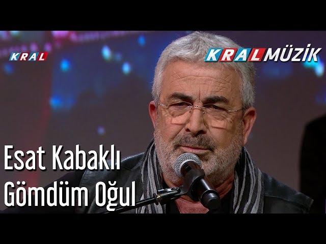 Gömdüm Oğul - Esat Kabaklı