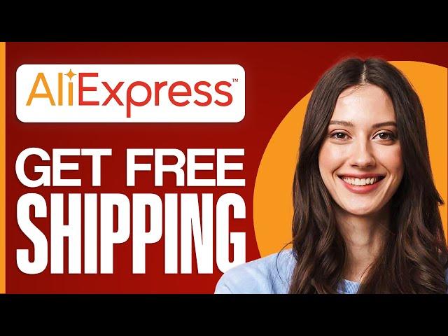 How To Get Free Shipping on Aliexpress (2024) full Guide