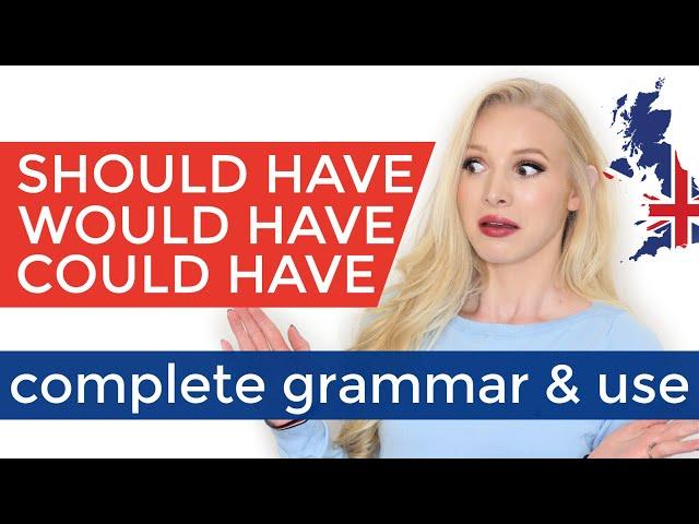 SHOULD'VE | WOULD'VE | COULD'VE - Complete Grammar & Use