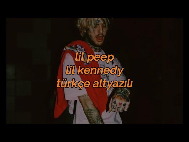 Lil Peep - Lil Kennedy (Türkçe Altyazılı)