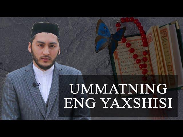 Ummatning eng yaxshisI | MUHAMMADQUDDUS ABDULMANNON