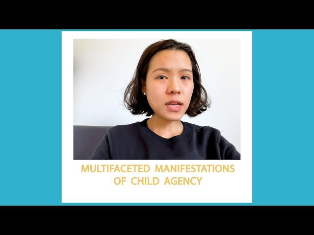 Child Agency - Multifaceted Manifestations