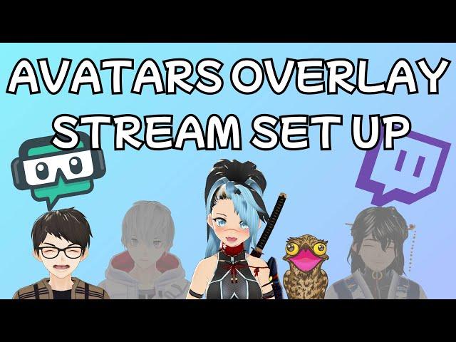 Avatars Overlay Set-Up | Add Reactive Images of your Friends During Streams