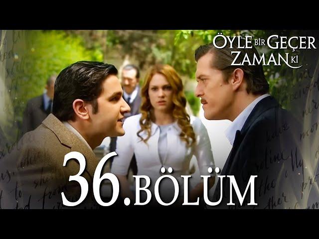 Öyle Bir Geçer Zaman Ki 36. Bölüm - Full Bölüm