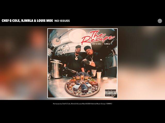 Chef G Cole, RJmrLA & Louie Moe - No Issues (Official Audio)