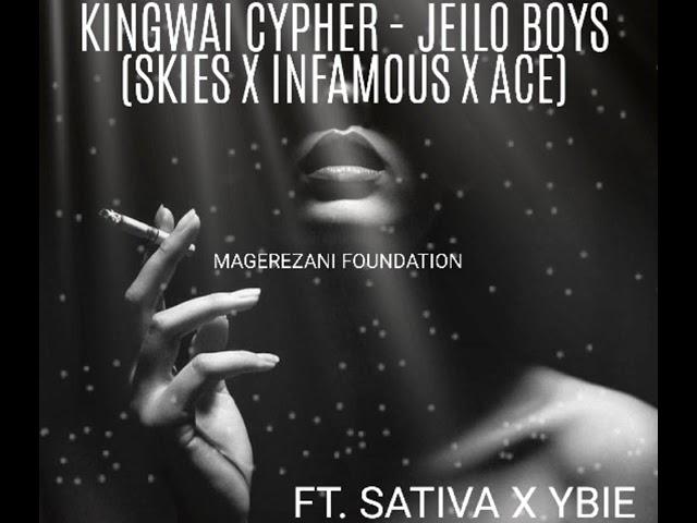 JEILO BOYS - KINGWAI CYPHER(SKIES, INFAMOUS, ACE) X SATIVA , YBIE