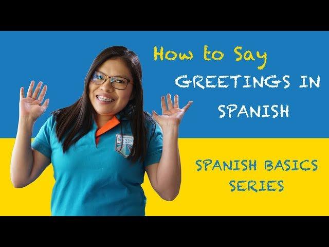 How To Say Greetings in Spanish Tutorial: Learn to Say Hi and Introduce Yourself!