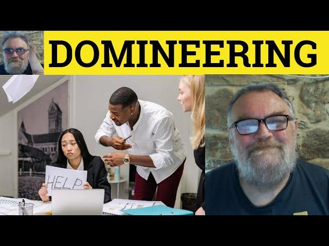  Domineering Meaning - Domineer Examples - Domineering Defined - Describing People - Domineering