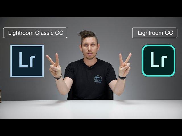 Lightroom CC and Lightroom Classic CC - Whats the DIFFERENCE