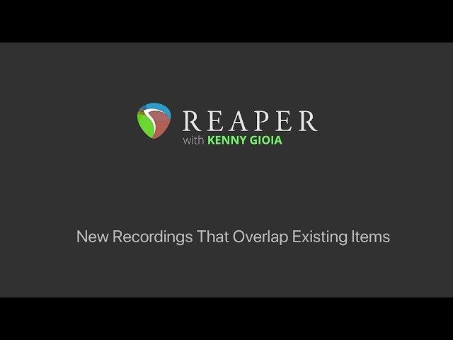 New Recordings That Overlap Existing Items in REAPER