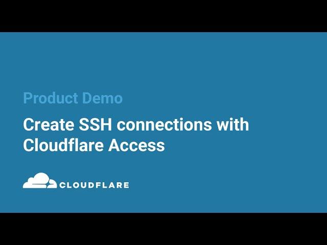 Demo: Create SSH connections with Cloudflare Access