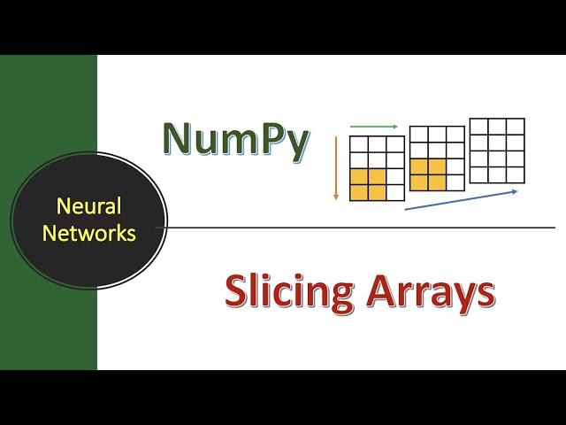 Lecture #26: NumPy - Slicing NumPy Arrays | Deep Learning