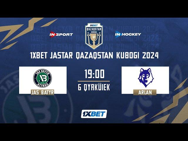 ЖАС БАТЫР - АРЛАН 06.09.2024  1xBet - JASTAR QAZAQSTAN KUBOGI 2024