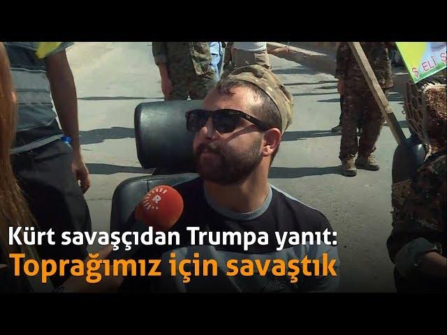 Kürt savaşçıdan Trump’a: Toprağımız için savaştık