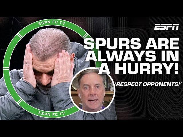 Tottenham HAVE NO IDEA how to manage games!  'Spurs are in a hurry ALL THE TIME!' - Don | ESPN FC