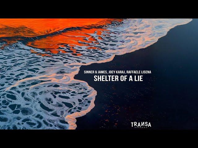 Sinner & James, Joey Karaj, Raffaele Lisena - Shelter Of A Lie (Radio Edit)[Transa Records]