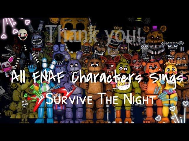 All FNAF Characters Sings Survive The Night