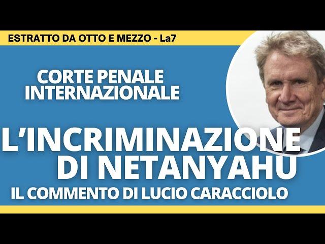 L'incriminazione di Netanyahu - il commento di Lucio Caracciolo a Otto e mezzo