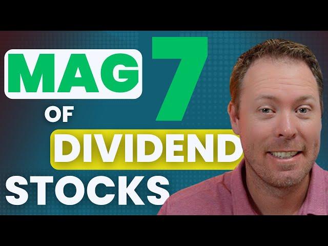 The Magnificent 7 of Dividend Stocks