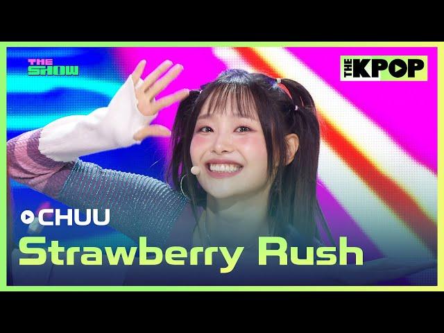 CHUU, Strawberry Rush (츄, Strawberry Rush) [THE SHOW 240625]