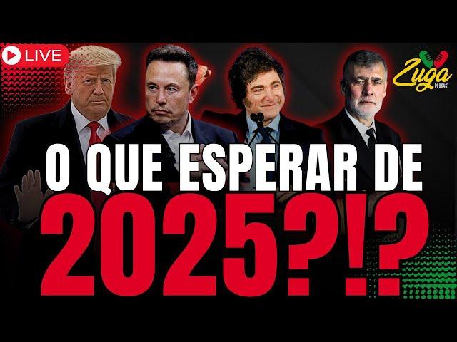 O QUE ESPERAR DE 2025? | Zuga Podcast #171