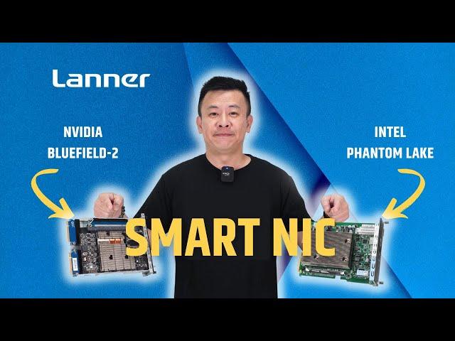 Product Insight EP53: Accelerating Performance with Lanner Smart NIC Modules