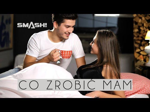 SMASH! - Co Zrobić Mam (Official Video)