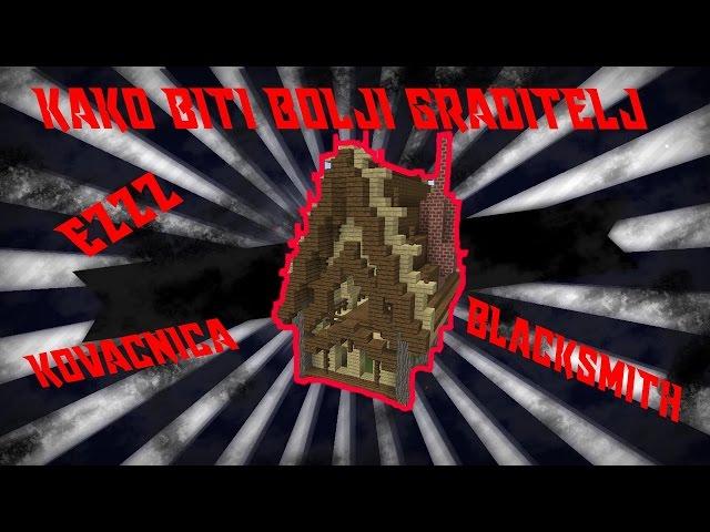 KAKO BITI BOLJI GRADITELJ!! KOVAČNICA/BLACKSMITH