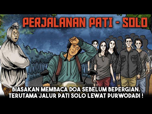 BIASAKAN BACA DOA SEBELUM BEPERGIAN. TERUTAMA JALUR PATI SOLO LEWAT PURWODADI ! - Cerita Hantu Seram