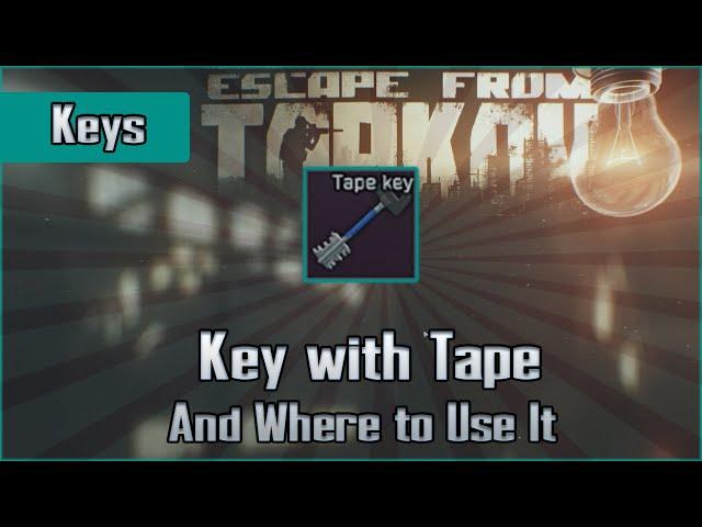 Key with Tape - Where to Find and Location to Use - Escape from Tarkov Key Guide EFT
