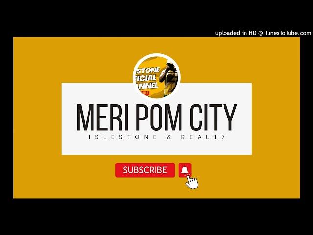 Islestone (Meri Pom city) Feat.Real 17