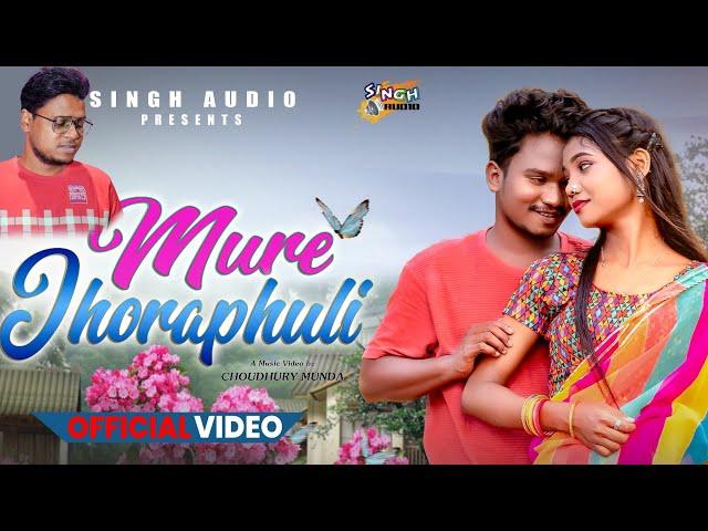 MURE JHORAPHULI | NEW SANTALI VIDEO 2024 | RAJU SINGH | CHOUDHORY MUNDA & SASMITA SINGH |