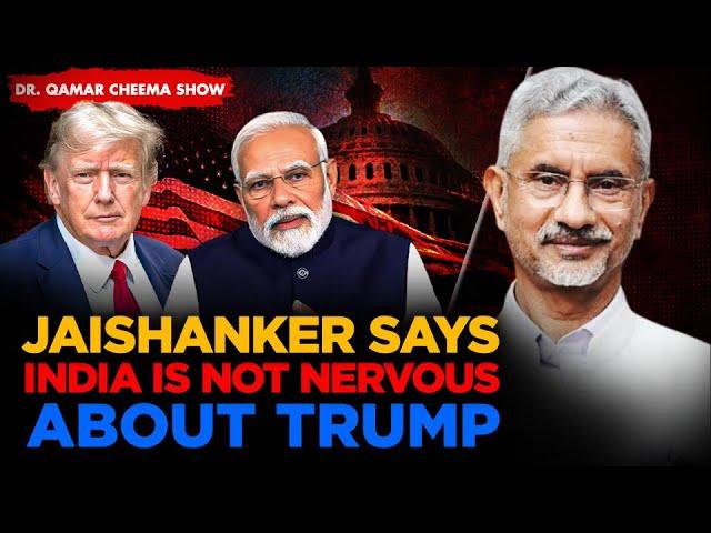 Jaishnker says India is not Nervous about Trump &  USA Like other Countries of the World