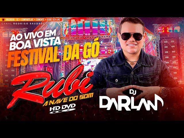 #DVD RUBI A NAVE DO SOM   DJ DARLAN AO VIVO BOA VISTA QUATIPURU FESTIVAL DA GÓ