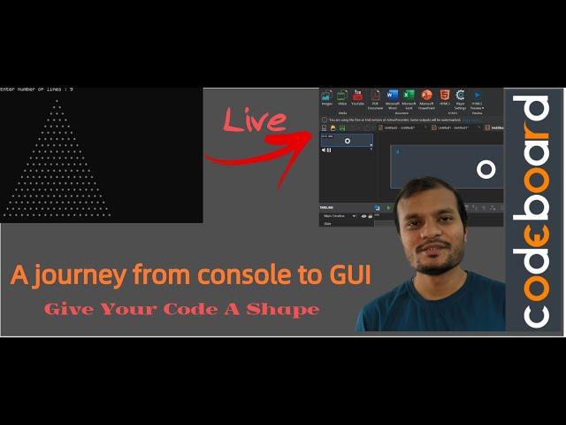 A journey from Console to GUI based Application | Channel Codeboard | Intro Speech