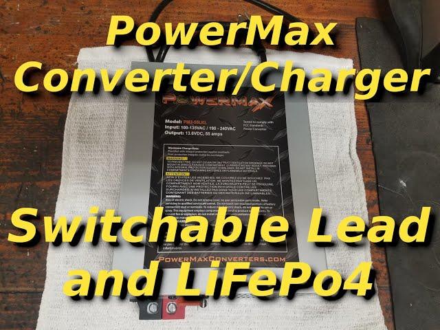 NEW PowerMax Converter/Charger.  Switchable from Lead Acid to Lithium (LiFePo4) PM3-55LKL or PM3-55L