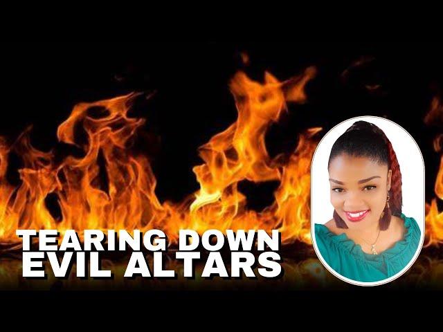 16 Powerful PRAYERS to Tear Down EVIL ALTARS || Burning EVIL ALTARS by FIRE