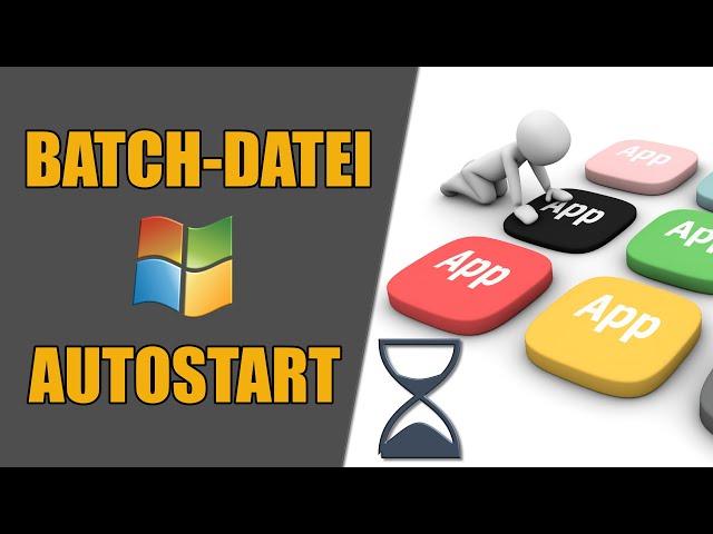 Verzögerter Autostart mit Batch-Dateien | EINFACH ERKLÄRT