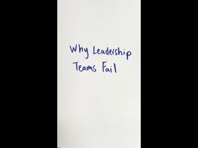 Why Leadership Teams Fail